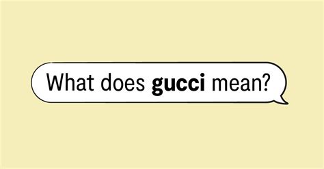 gucci urban slang|gucci meaning in italian.